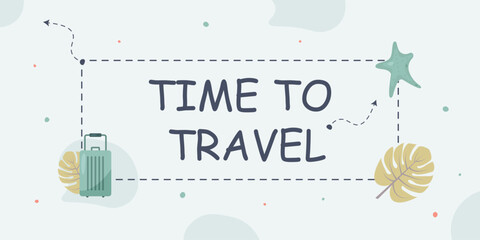 Advertising banner with the phrase: “Time to Travel” in a dotted frame.   A suitcase, a starfish and a monstera are drawn on a blue background.
Vector background eps 10.