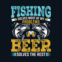 Obraz premium Fishing solves most of my problems Beer solves the rest - Fishing quotes vector design, t shirt design