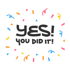 Yes! you did it! congratulations on achievement message text