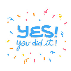 Yes! you did it! congratulations on achievement message text
