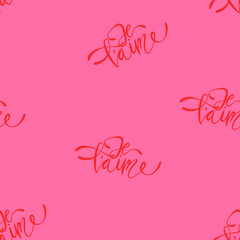 Seamless pattern with the word LOVE je taime. Valentines Day red and pink colors background