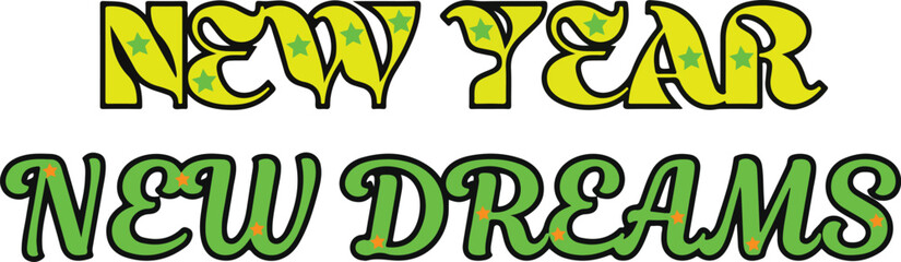 Inspirational New Year New Dreams typography vector illustration featuring elegant calligraphy. Ideal for festive designs, holiday celebrations, greeting cards.
