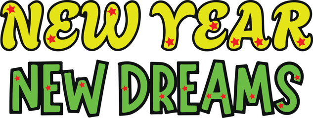 New Year New Dreams typography vector illustration featuring elegant calligraphy. Ideal for festive designs, holiday celebrations, greeting cards, and creative New Year projects.