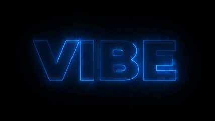 4K video of color neon text word vibe appears and disappears on a black background. Moving neon light. Concept - vibration, feeling, sense, hunch, feel, sensation, mood, flair, impression, atmosphere - Powered by Adobe