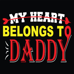 My heart belongs to daddy valentines day t-shirt design vector