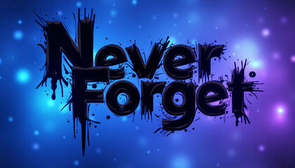 Never Forget text design with colorful background