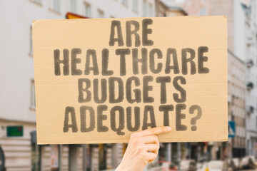 "Are healthcare budgets adequate?" explores financial priorities in health. Funding. Access. Sustainability. Efficiency. Allocation. Equity. Resources