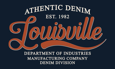 Kentucky Louisville Authentic Denim Department of Industries college league slogan print for graphic tee t-shirt or sweatshirt hoodie.