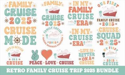 Family Cruise Trip 2025 Bundle, Retro Groovy Cruise SVG Design, Cruise t shirt design bundle, family cruise 2025 bundle, in my cruise era bundle