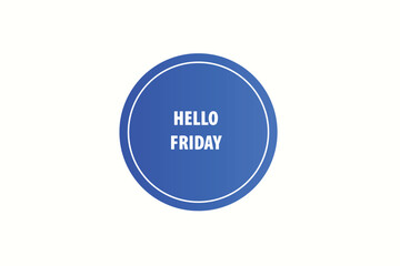 button web template,hello friday, Speech bubble, banner label

