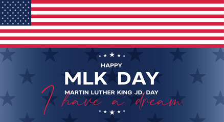 Martin luther king jr. day banner. I have a dream quote with USA flag on blue background. MLK Banner of memorial day.