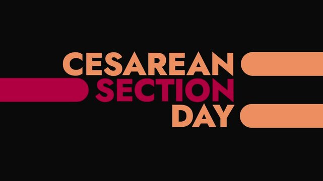 Cesarean Section Day colorful motion graphics seamless loopable text animation on white or black background great for celebrating awareness for c section cesarean section day