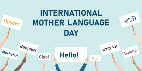 Mother Language Day banner. Different hands holding banners of greeting in different languages. Holiday vector illustration © SaturnO_27