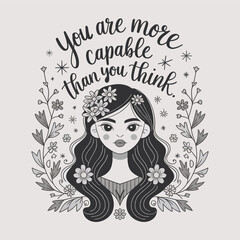 a flat vector illustration of a beautiful girl surrounded by floral motifs and stars, featuring the hand-lettered text 'You are more capable than you think 