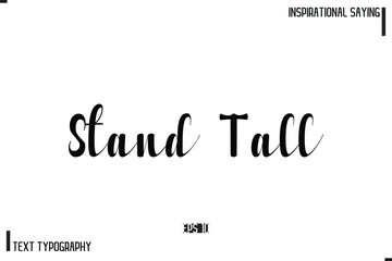 Stand Tall Motivational-Inspirational Saying Typography Typeface