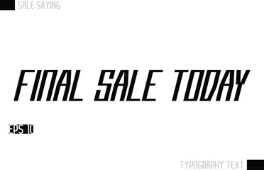 Final Sale Today. Typography Lettering Sale Design For Advertising