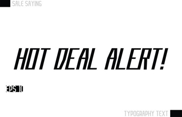 Typography Lettering Sale Design For Advertising Hot Deal Alert!.
