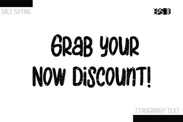 Sale Typography Text Script Lettering Design Grab Your Now Discount!.