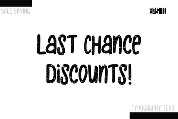 Sale Typography Text Script Lettering Design  Last Chance Discounts!