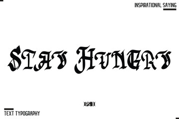Stay Hungry Motivational Lettering Illustration, Typography On White Background