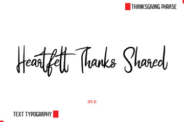 Modern Cursive Typography Text Of Thanksgiving Phrase Heartfelt Thanks Shared