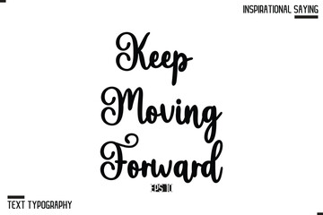  Keep Moving Forward Motivational Lettering Illustration, Typography On White Background