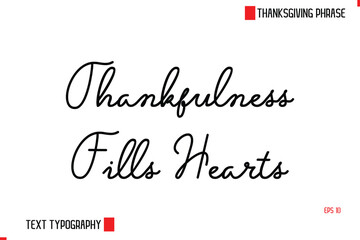 Modern Cursive Typography Text Of Thanksgiving Phrase Thankfulness Fills Hearts