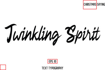 Cursive Typography Text Of Christmas Quote Twinkling Spirit