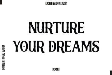 Inspirational Saying Cursive Modern Calligraphy Text For Prints Nurture Your Dreams