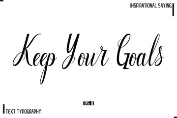Motivational-Inspirational Saying Typography Typeface  Keep Your Goals