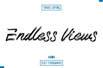 Travel Quote Typography Text Script Lettering Design  Endless Views