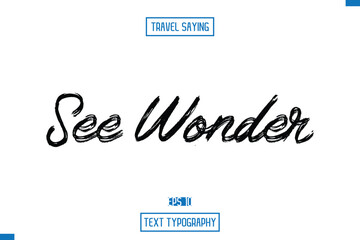 Travel Quote Typography Text Script Lettering Design See Wonder