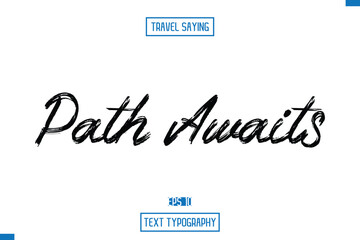 Travel Quote Typography Text Script Lettering Design Path Awaits