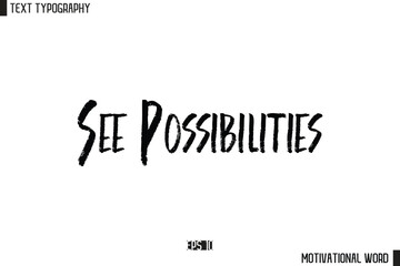 Inspirational Quote Typography Type Script Lettering Design See Possibilities