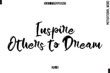 Motivational Quote Text Cursive Typography  Inspire Others to Dream