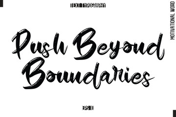 Motivational Quote Text Cursive Typography Push Beyond Boundaries