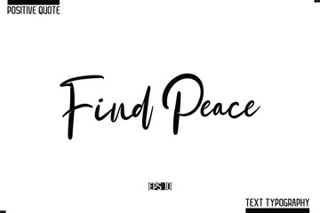 Positive Quote Cursive Typography Vector Text Find Peace