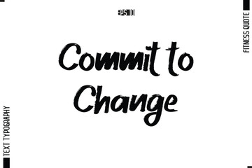 Modern Vector Calligraphy Text Trendy Fitness Quote Commit to Change