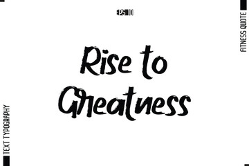 Modern Vector Calligraphy Text Trendy Fitness Quote Rise to Greatness