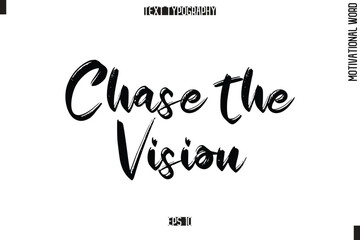 Motivational Quote Text Cursive Typography Chase the Vision
