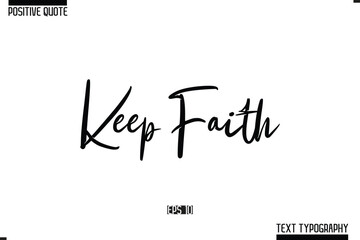 Positive Quote Cursive Typography Vector Text Keep Faith