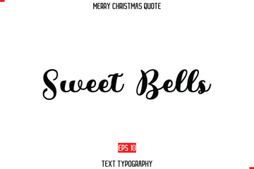 Merry Christmas Saying in Stylish Typography Text Sweet Bells