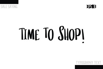 Fototapeta premium Sale Typography Text Script Lettering Design Time to Shop!