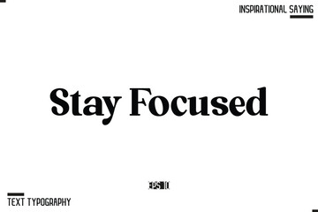 Stay Focused Typography On White Background