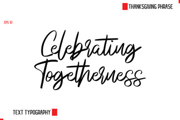 Thanksgiving Day Quote in Cursive Text Typography Celebrating Togetherness