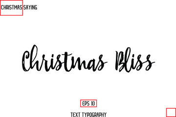 Christmas Holidays Text Saying Typography Christmas Bliss