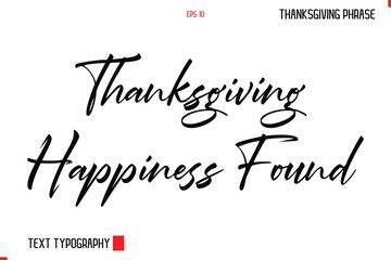 Thanksgiving Happiness Found  Text Saying Typography