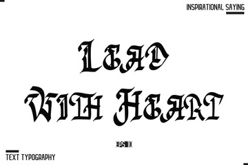 Lead With Heart Typography On White Background 