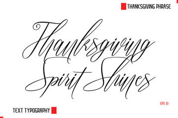 Modern Cursive Typography Text Of Thanksgiving Phrase Thanksgiving Spirit Shines