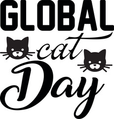Global cat day T-shirt design,  vector graphic of Global Cat Day ideal for Global Cat Day celebration.